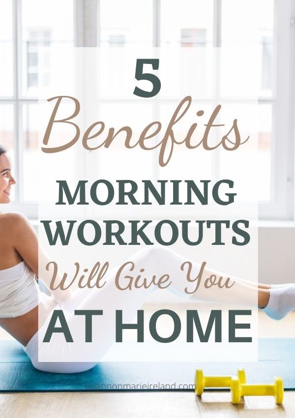 Benefits of Working Out in the Morning From Home