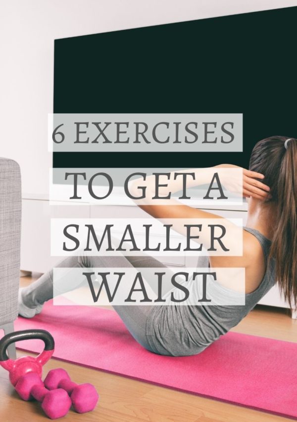 6 exercises for a smaller waist
