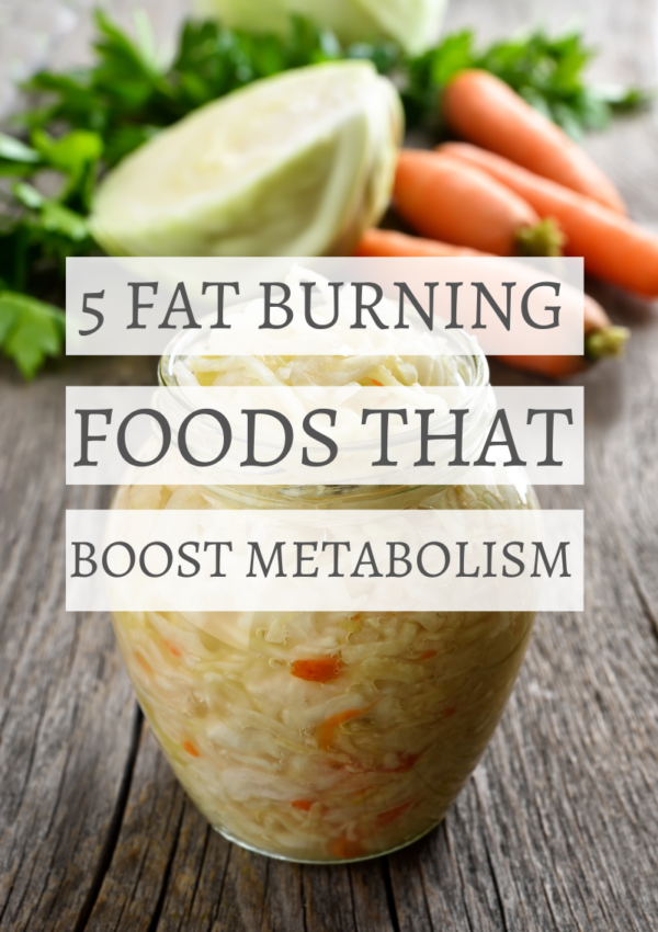 Foods That Burn Fat + Boost Metabolism