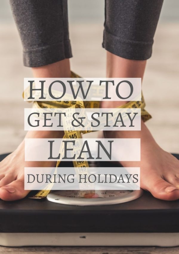 how to get and stay lean through holidays