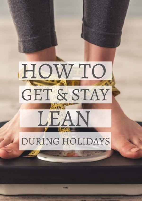 how to get and stay lean through holidays