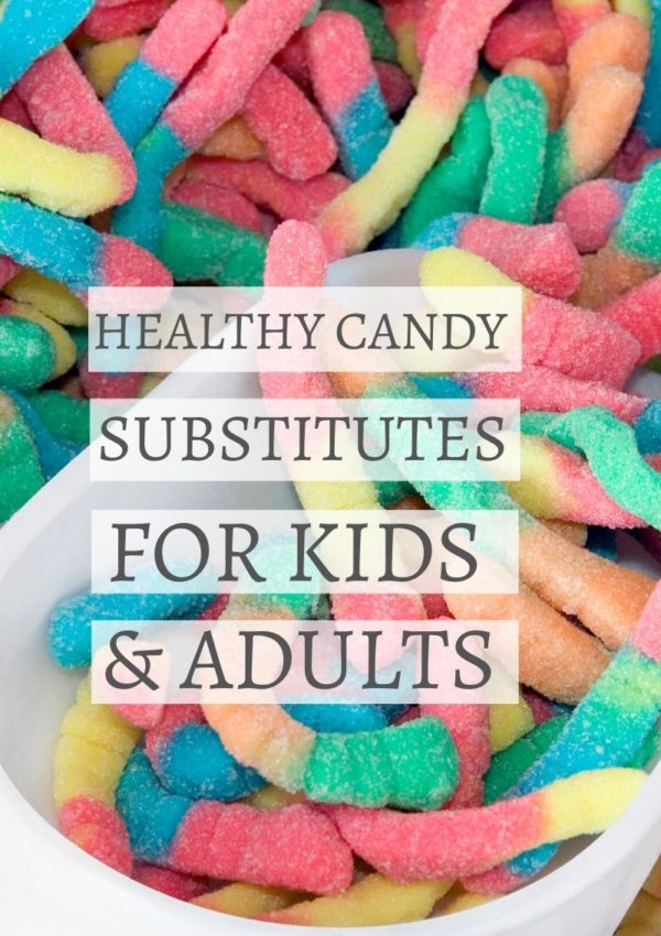 Healthy Candy Substitutes For Kids & Adults