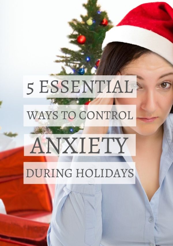how to control anxiety during the holidays