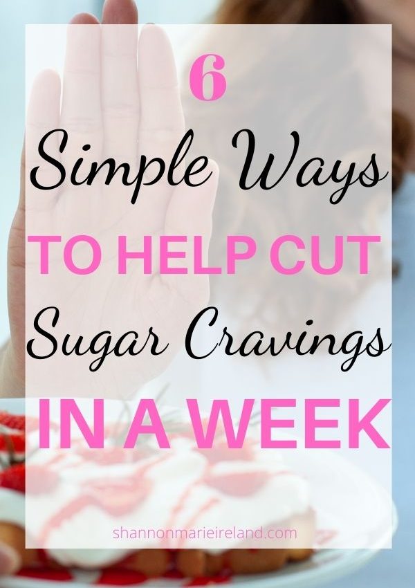 6 Simple ways to cut sugar cravings in a week